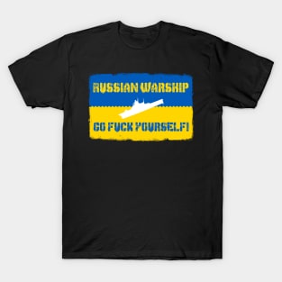 russian warship go fuck yourself! T-Shirt